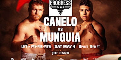Primaire afbeelding van Fight Night at Progress on Main! Canelo vs Munguia & UFC 301