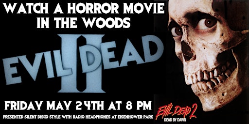 Imagem principal do evento Watch a Horror Movie in the Woods at Night: Evil Dead II