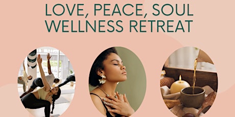 Love, Peace, Soul Wellness Retreat