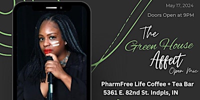 Primaire afbeelding van The Green House Affect Open Mic w/ Special Guest Jus Renee