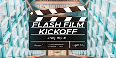 Flash Film Kickoff! Make a film in 10 weeks!