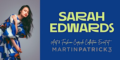 Sarah Edwards Art & Fashion Capsule Event primary image