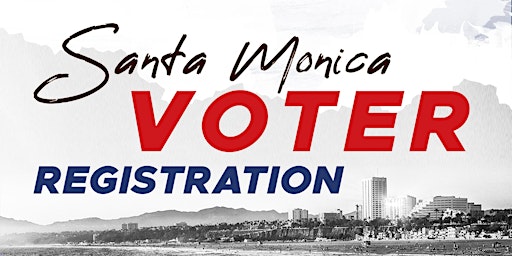 Primaire afbeelding van Santa Monica Voter Registration Event