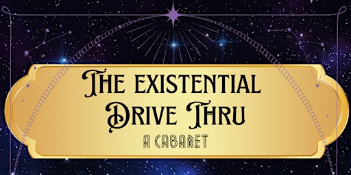 Imagen principal de The Existential Drive Thru - A Cabaret
