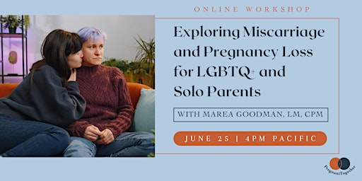 Hauptbild für Exploring Miscarriage and Pregnancy Loss for LGBTQ+ and Solo Parents
