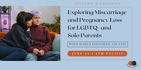 Exploring Miscarriage and Pregnancy Loss for LGBTQ+ and Solo Parents