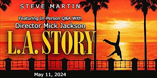 Image principale de L.A. STORY film screening + In-Person Q&A with Director Mick Jackson