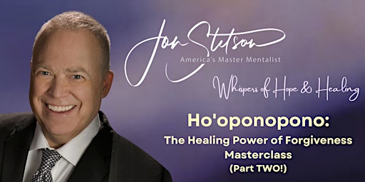 Imagem principal do evento Ho'oponopono: The Healing Power of Forgiveness Masterclass with Jon Stetson