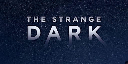 The Strange Dark - Friends and Family Premiere  primärbild