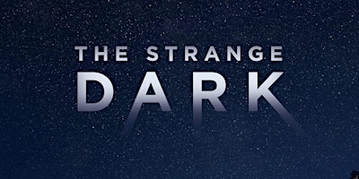 Imagem principal do evento The Strange Dark - Friends and Family Premiere