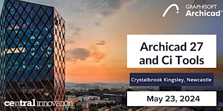 Archicad 27 and Ci Tools Presentation - Newcastle