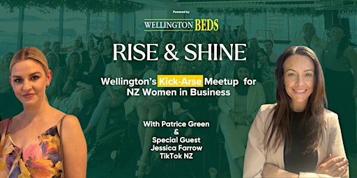 Imagem principal do evento Rise & Shine: Kick-Arse Meetup for Wellington's Women in Business powered by Wellington Beds