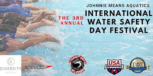 Imagem principal do evento 3rd Annual Johnnie Means Aquatics  International Water Safety Day Festival