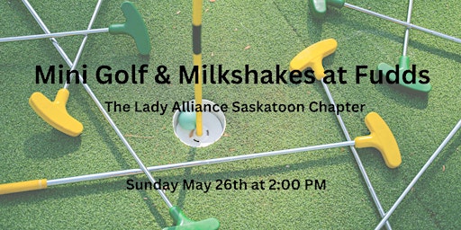 Primaire afbeelding van [Saskatoon Chapter] Mini Golf & Milkshakes at Fuddruckers