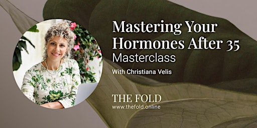 Imagem principal de Mastering Your Hormones After 35 ~ With Christiana Velis