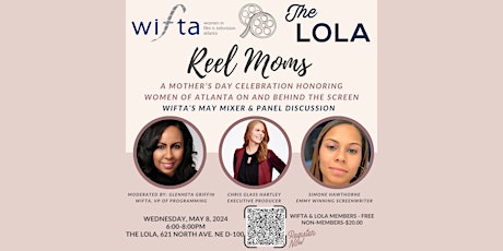 Reel Moms! WIFTA's Monthly Mixer and Panel Discussion. Hosted at The Lola.