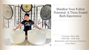 Primaire afbeelding van Manifest Your Fullest Potential: A Theta Sound Bath Experience (Costa Mesa)