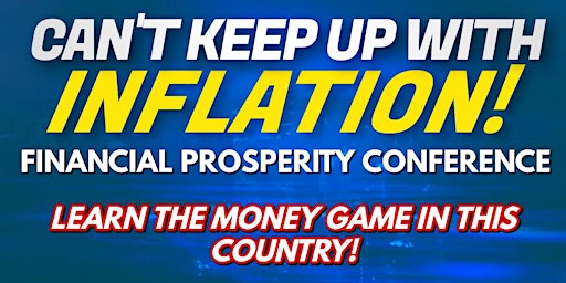 Image principale de CAN'T KEEP UP WITH INFLATION? LEARN THE MONEY GAME!