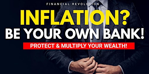 Imagem principal do evento INFLATION? PROTECT YOUR WEALTH! BE YOUR OWN BANK!