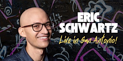 Imagem principal do evento Eric Schwartz Live In San Antonio!