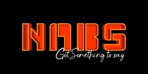 Primaire afbeelding van N.A.B.S Got Something To Say (Private Screening Event)
