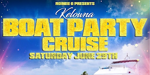 Kelowna's Boat Party Hip-Hop Cruise Saturday June 29th primary image