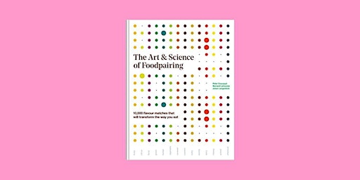 DOWNLOAD [Pdf] The Art and Science of Foodpairing: 10,000 flavour matches t primary image