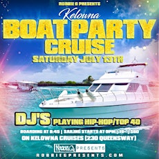 Kelowna's Boat Party Hip-Hop Cruise Saturday July 13th