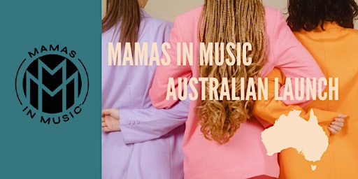 Mamas In Music - Australian Launch Event primary image