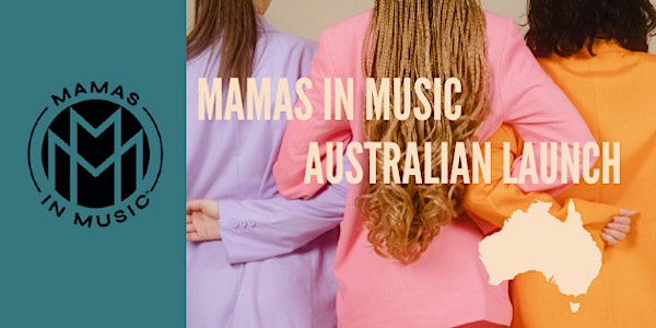 Mamas In Music - Australian Launch Event