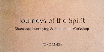 Hauptbild für Journeys of the Spirit - Shamanic Journeying Meditation Workshop