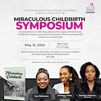 Primaire afbeelding van TTW CONFERENCE 1.0 Miraculous Childbirth Symposium and Book Launch Party