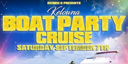 Kelowna's Boat Party Hip-Hop Cruise Saturday September 7th primary image