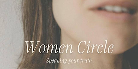 Women Circle / Speaking your truth