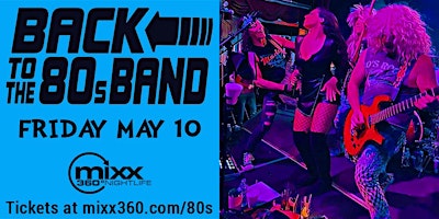 Imagem principal do evento Back to the 80s Band Mixx 360 Nightclub