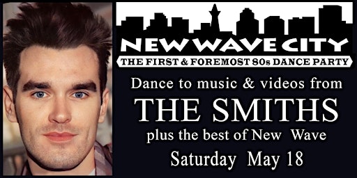 Immagine principale di 2 for 1 admission to New Wave City May 18, Smiths Night 