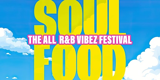 Imagem principal do evento SOUL FOOD: THE R&B PICNIC + FESTIVAL