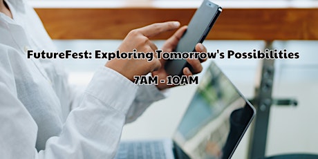 FutureFest: Exploring Tomorrow's Possibilities