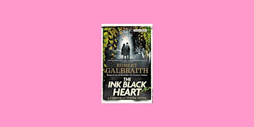 Imagem principal do evento download [Pdf]] The Ink Black Heart (Cormoran Strike, #6) by Robert Galbrai