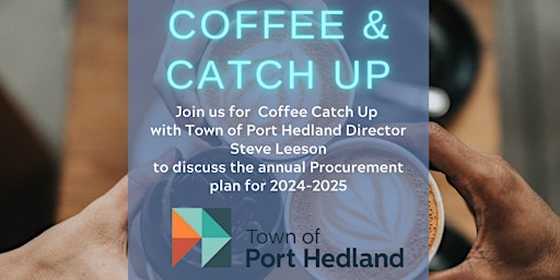 Imagen principal de Coffee & Catch Up - The Town of Port Hedland’s procurement plan 2024- 2025
