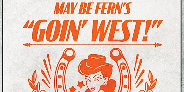 May Be Fern (Tour Kick-off) w/ Sexy Coyote + The Galentines