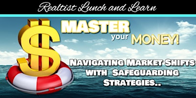 Master Your Money : Navigating Market Shifts with Safeguarding Strategies primary image