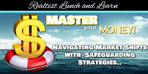 Image principale de Master Your Money : Navigating Market Shifts with Safeguarding Strategies