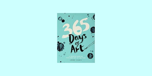 Primaire afbeelding van DOWNLOAD [ePub] 365 Days of Art: A Creative Exercise for Every Day of the Y