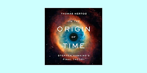 Primaire afbeelding van [PDF] DOWNLOAD On the Origin of Time: Stephen Hawking's Final Theory By Tho