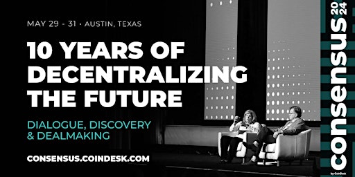 Consensus 2024 by CoinDesk | May 29-31 in Austin, Texas | Crypto  Event primary image