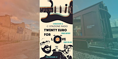 Image principale de Twenty euro for love | Live @ Stazione Radio
