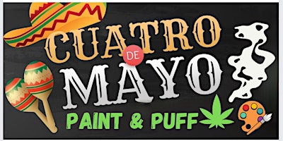 Immagine principale di Cuatro De Mayo Paint & Puff at AREA! 