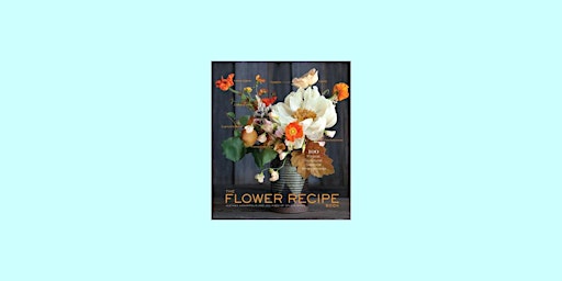 download [EPUB]] The Flower Recipe Book BY Alethea Harampolis pdf Download primary image