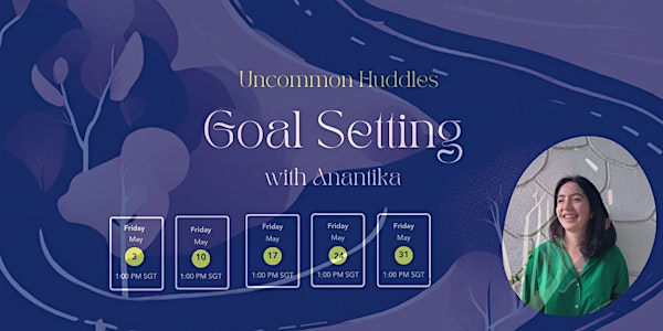 Uncommon Huddle: Goal Setting with Anantika